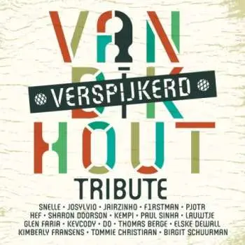 LP Various: Van Dik Hout Tribute - Verspijkerd