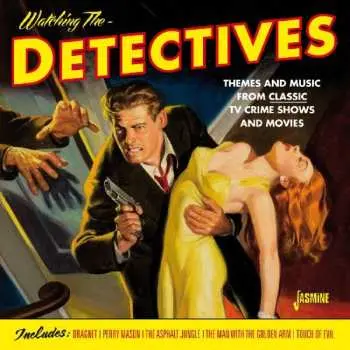 CD Various: Watching The Detectives - Themes And Music From Classic TV Crime Shows And Movies
