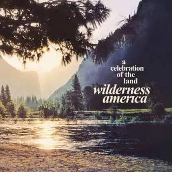 CD Various: Wilderness America, A Celebration Of The Land