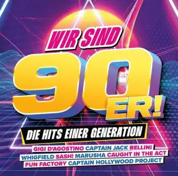 CD Various: Wir Sind 90er! - Die Hits Einer Generation