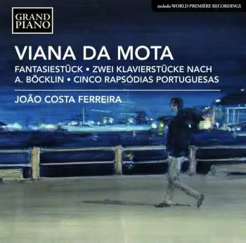 CD José Viana da Mota: Viana Da Mota: Fantasiestück; Zwei Klavierstücke Nach A. Böcklin; Cinco Rapsódias Portuguesas