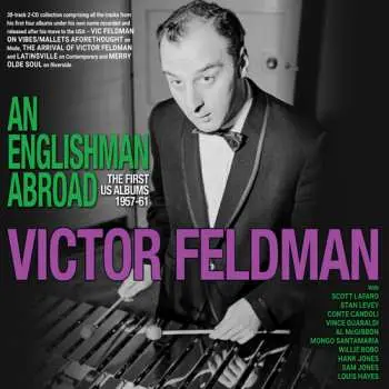 2CD Victor Feldman: An Englishman Abroad: The First Us Albums 1957-61