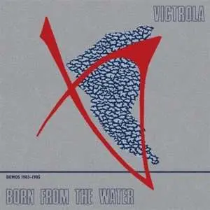 2LP Victrola: Born From The Water (Demos 1983-1985)