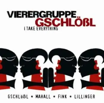 CD Vierergruppe Gschlößl: I Take Everything
