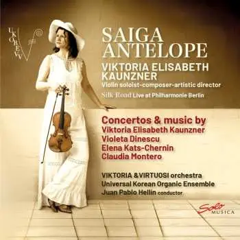 CD Viktoria & Virtuosi / Kaunzner: Saiga Antelope - Cons For Violin & Orchestra