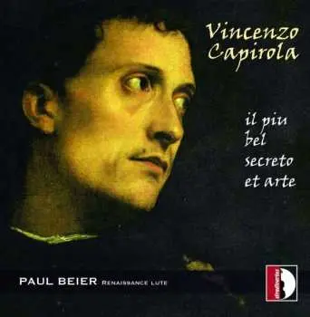 CD Vincenzo Capirola: Il Piu Bel Secreto Et Arte