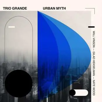 LP Vinson, Will, Gilad Hekselman & Nate Wood: Trio Grande: Urban Myth