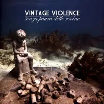 LP Vintage Violence: Senza Paura Delle Rovine