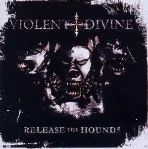 CD Violent Divine: Release The Hounds