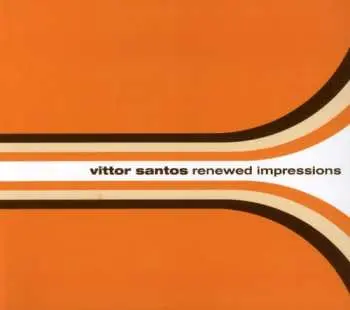CD Vittor Santos: Renewed Impressions DIGI