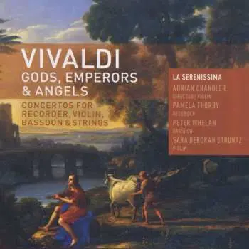CD Antonio Vivaldi: Gods, Emperors & Angels • Concertos For Recorder, Violin, Bassoon & Strings