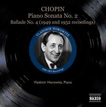 CD Vladimir Horowitz: Piano Sonata No. 2 / Ballade No. 4 (1949 And 1952 Recordings)