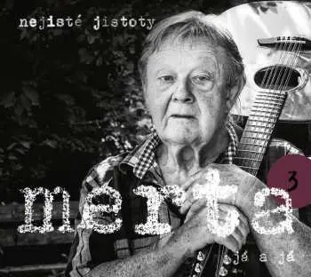 Vladimír Merta: Já a Já. Nejisté jistoty 3 LP