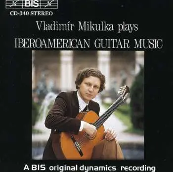 CD Vladimír Mikulka: Iberoamerican Guitar Music