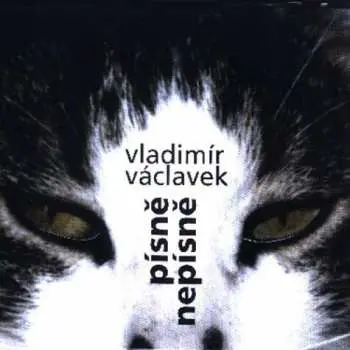 Vladimír Václavek: Písně nepísně - Vladimír Václavek