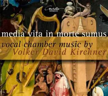 CD Volker David Kirchner: Media Vita In Morte Sumus