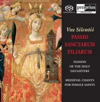SACD Vox Silentii: Passio Sanctarum Fillarum: Medieval Chants For