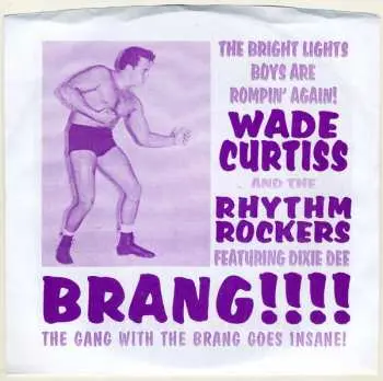 SP Wade Curtiss And The Rhythm Rockers: Brang!!!!