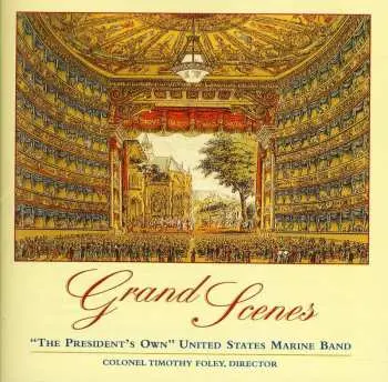 CD Wagner / Rossini / Us Marine Band / Foley: Grand Scenes