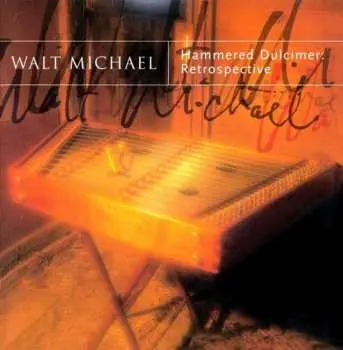 CD Walt Michael: Hammered Dulcimer: Retrospective