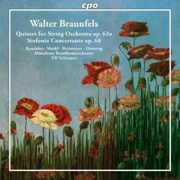 CD Walter Braunfels: Quintet For String Orchestra Op. 63a / Sinfonia Concertante Op. 68