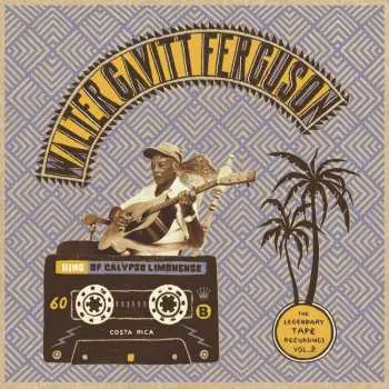 CD Walter Gavitt Ferguson: King Of Calypso Limonense: Legendary Tape Recordings Vol.2