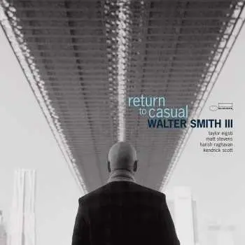 LP Walter Smith III: Return To Casual