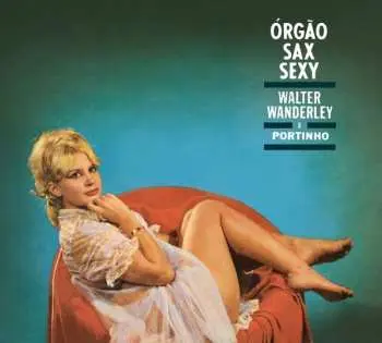 CD Walter Wanderley: Órgão, Sax Sexy + O Sucesso É Samba LTD