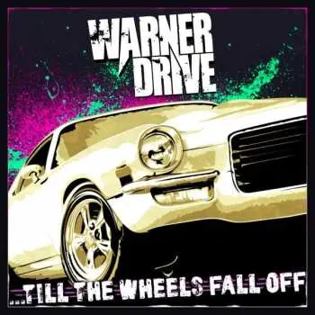 CD Warner Drive: ...Till The Wheels Fall Off