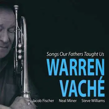 CD Warren Vaché: Songs Our Fathers Taught Us