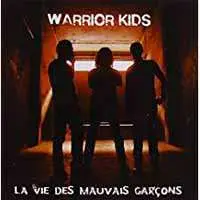 CD Warrior Kids: La Vie Des Mauvaise Garcons