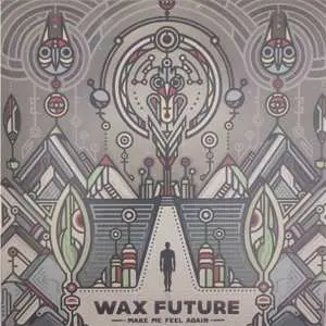 LP Wax Future: Make Me Feel Again / Keep The Memories
