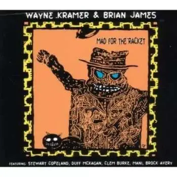 CD Wayne Kramer & Brian James: Mad For The Racket