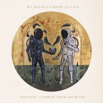 CD We Never Learned To Live: Silently, I Threw Them Skyward