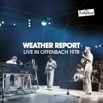 2CD/DVD Weather Report: Rockpalast: Live In Offenbach 1978