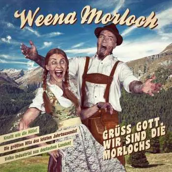 CD Weena Morloch: Grüss Gott, Wir Sind Die Morlochs