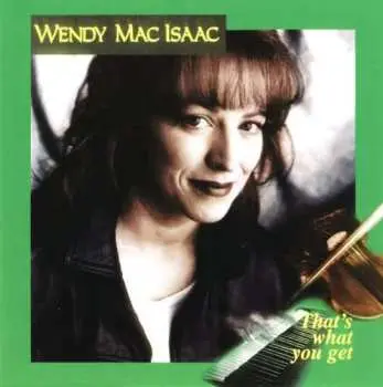 CD Wendy MacIsaac: That's What You Get