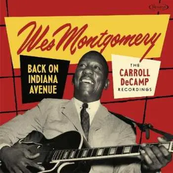 2CD Wes Montgomery: Back On Indiana Avenue (The Carroll DeCamp Recordings)