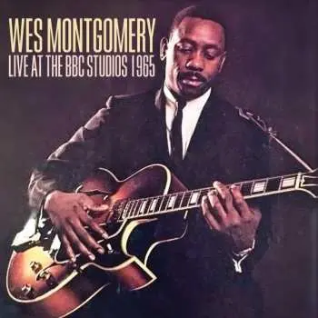 CD Wes Montgomery: Live At The BBC Studios 1965