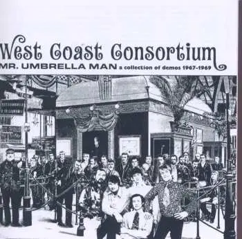 CD West Coast Consortium: Mr. Umbrella Man (A Collection Of Demos 1967-1969)