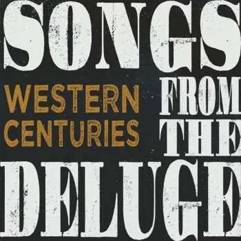 LP Western Centuries: Songs From The Deluge