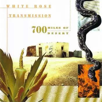 2LP White Rose Transmission: 700 Miles Of Desert