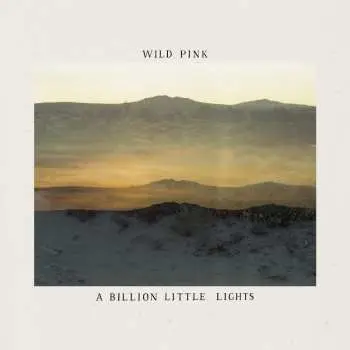 LP Wild Pink: A Billion Little Lights CLR