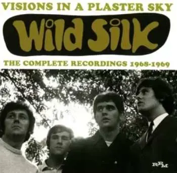 CD Wild Silk: Visions In A Plaster Sky: The Complete Recordings 1968-1969