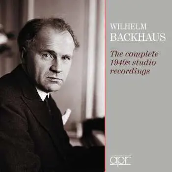 CD Wilhelm Backhaus: The Complete 1940s Studio Recordings