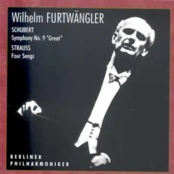 CD Wilhelm Furtwängler: Schubert: Symphony No.9 ”Great” / Strauss: Four Songs For Voice And Orchestra