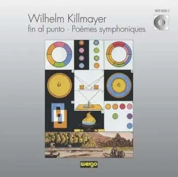 CD Wilhelm Killmayer: Poemes Symphoniques