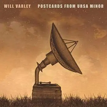 LP Will Varley: Postcards From Ursa Minor