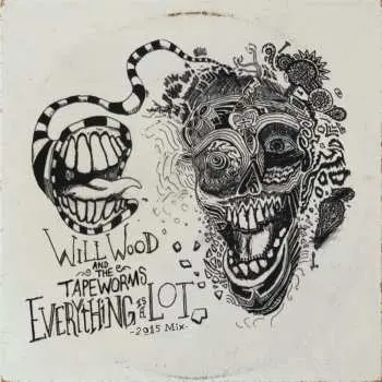 2LP Will Wood And The Tapeworms: Everything is a Lot (2015 Mix)