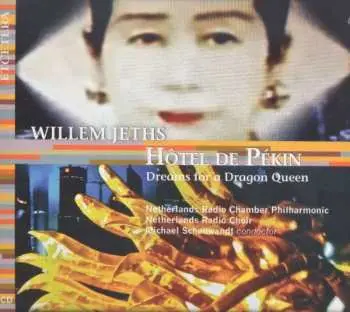 2CD Willem Jeths: Hôtel De Pékin (Dreams For A Dragon Queen)